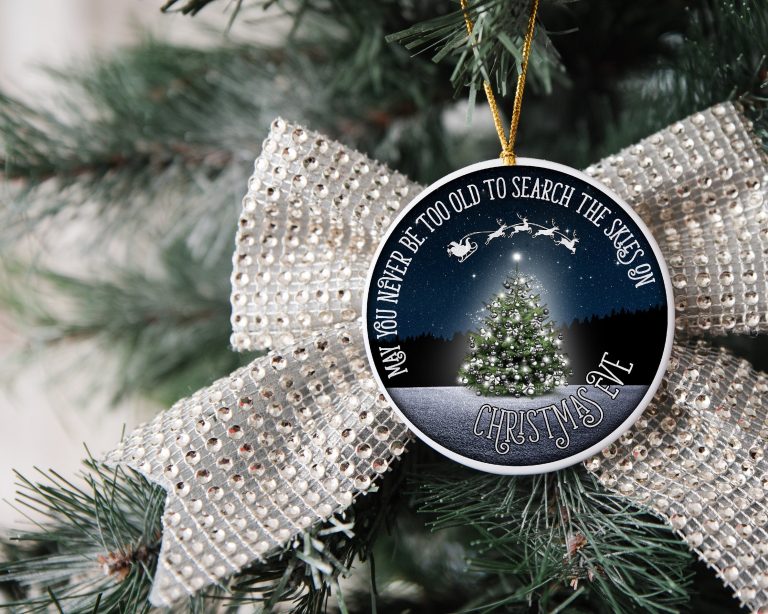 May You Never Be Too Old To Search The Skies On Christmas Eve Ornament May You Never Be Too Old To Search The Skies On Christmas Eve Ornament