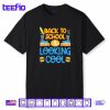 Back To School Looking Cool Shirt