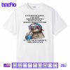 Cute Sloth A Fuck Must Be Earned I Can’t Just Walk Around Shirt