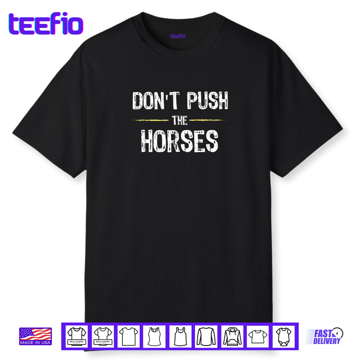 Don’t Push the Horses Funny Meme Quote for Sarcastic Minds Shirt Don’t Push the Horses Funny Meme Quote for Sarcastic Minds Shirt
