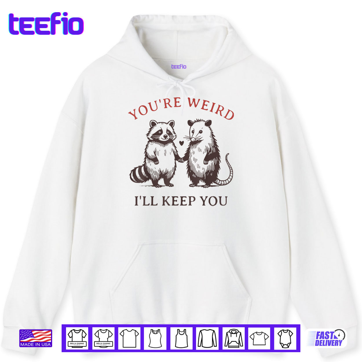 Youre Weird Ill Keep You Raccoon Possum Shirt Youre Weird Ill Keep You Raccoon Possum Shirt