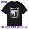 Oasis Today Is Gonna Be The Day That They’re Gonna Throw It Back To You Shirt