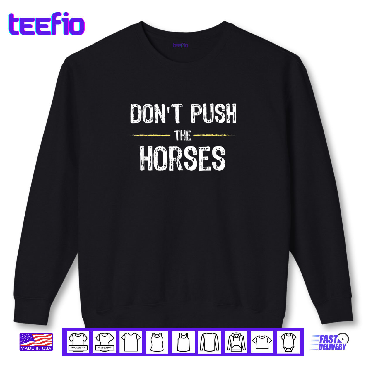 Don’t Push the Horses Funny Meme Quote for Sarcastic Minds Shirt Don’t Push the Horses Funny Meme Quote for Sarcastic Minds Shirt