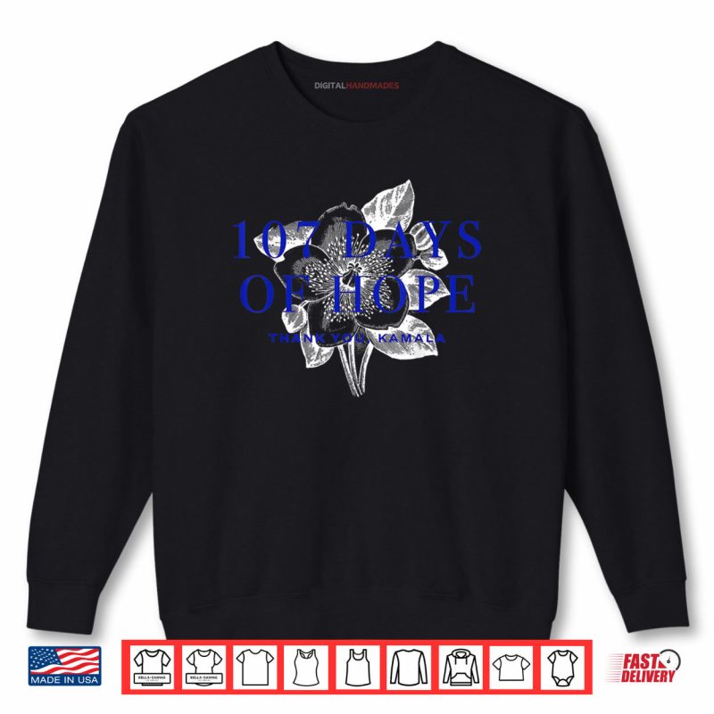 107 Days of Hope Thank You Kamala 107 Days Kamala Harris Shirt