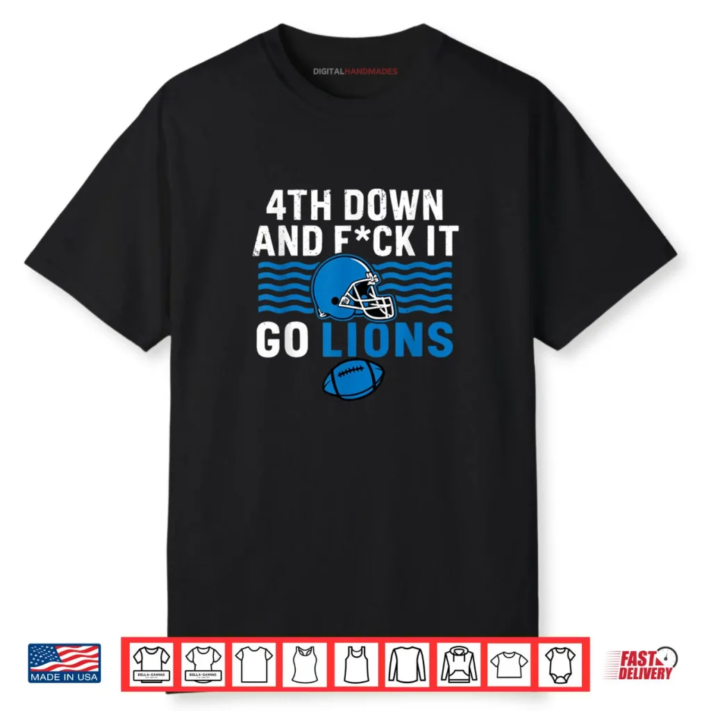 4th Down and FCK It Go Lions Shirt 1 4th Down and FCK It Go Lions Shirt