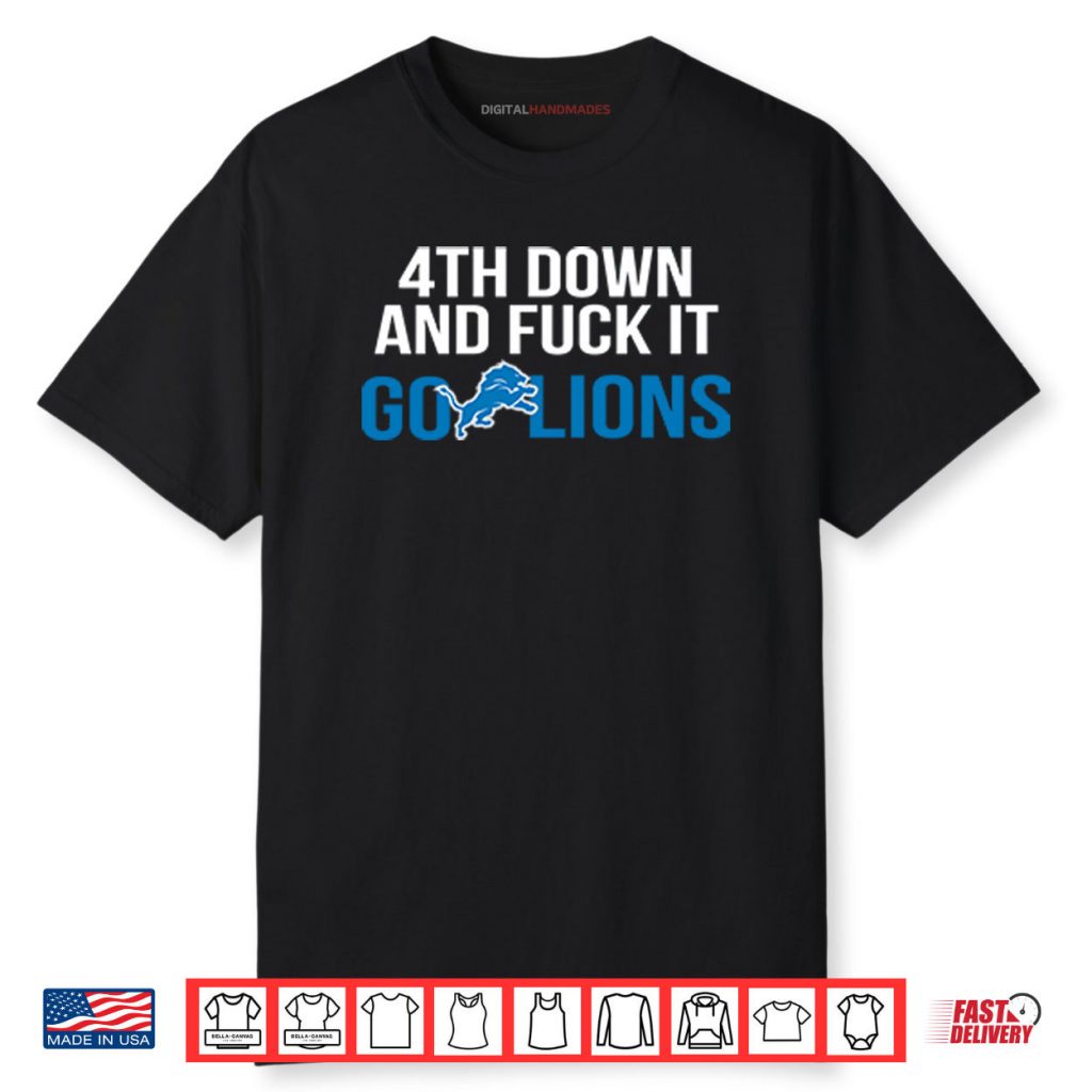 4th Down And Fuck It Go Lions Shirt 1 4th Down And Fuck It Go Lions Shirt