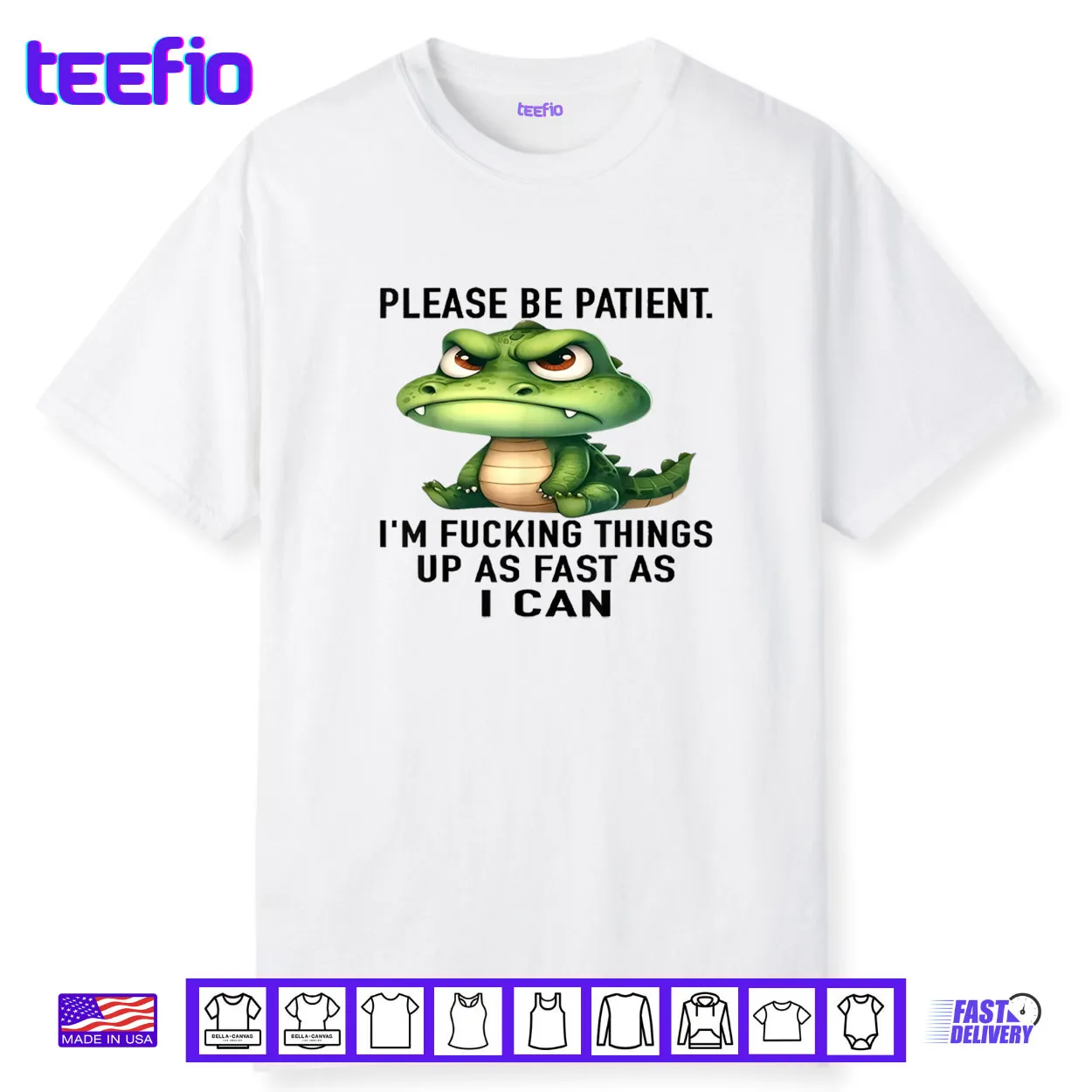 Alligator Please Be Patient I’m Fucking Things Up As Fast Shirt Alligator Please Be Patient I’m Fucking Things Up As Fast Shirt