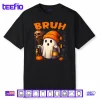 Bruh Ghost Halloween Cute Ghost Trick Or Treat Candy Shirt