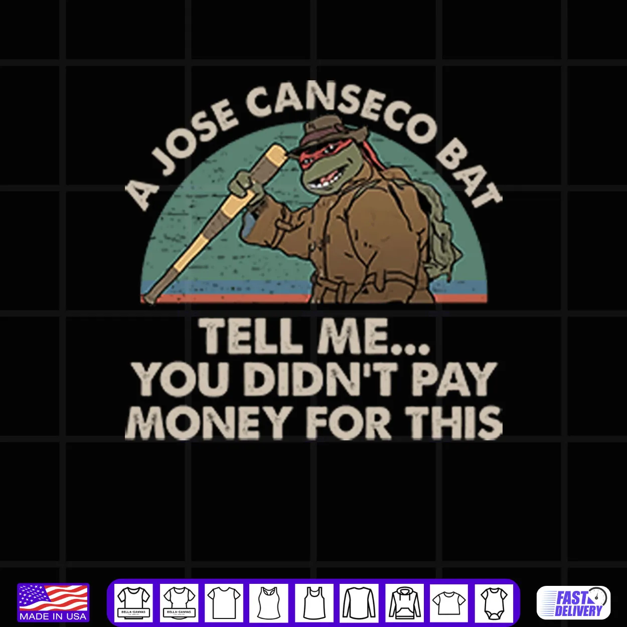 A Jose Canseco Bat Tell Me You Didn’t Pay Money For This Shirt A Jose Canseco Bat Tell Me You Didn’t Pay Money For This Shirt