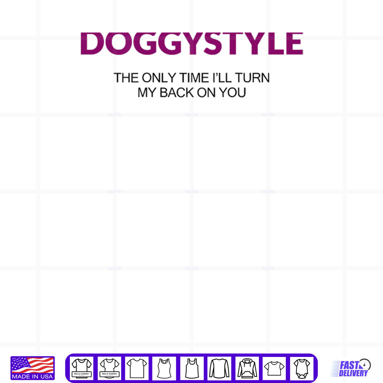 Doggystyle The Only Time I’ll Turn My Back On You Shirt Doggystyle The Only Time I’ll Turn My Back On You Shirt