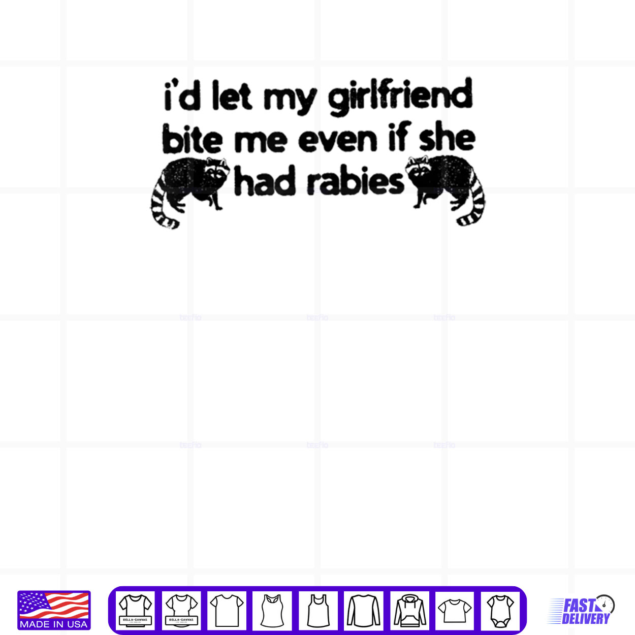 I’d Let My Girlfriend Bite Me Even If She Had Rabies Shirt I’d Let My Girlfriend Bite Me Even If She Had Rabies Shirt