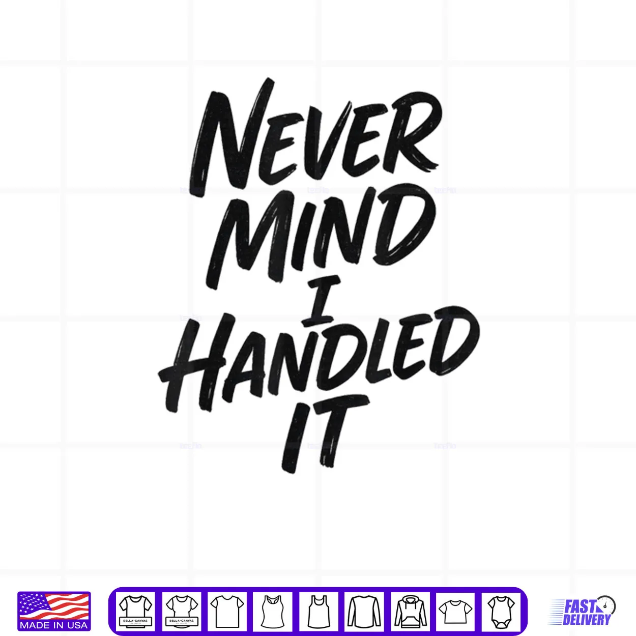 Never Mind I Handled It Sarcastic Shirt Never Mind I Handled It Sarcastic Shirt