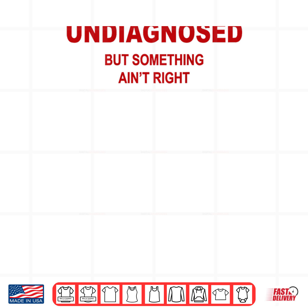 Undiagnosed But Something Ain’t Right Funny Saying Shirt Undiagnosed But Something Ain’t Right Funny Saying Shirt