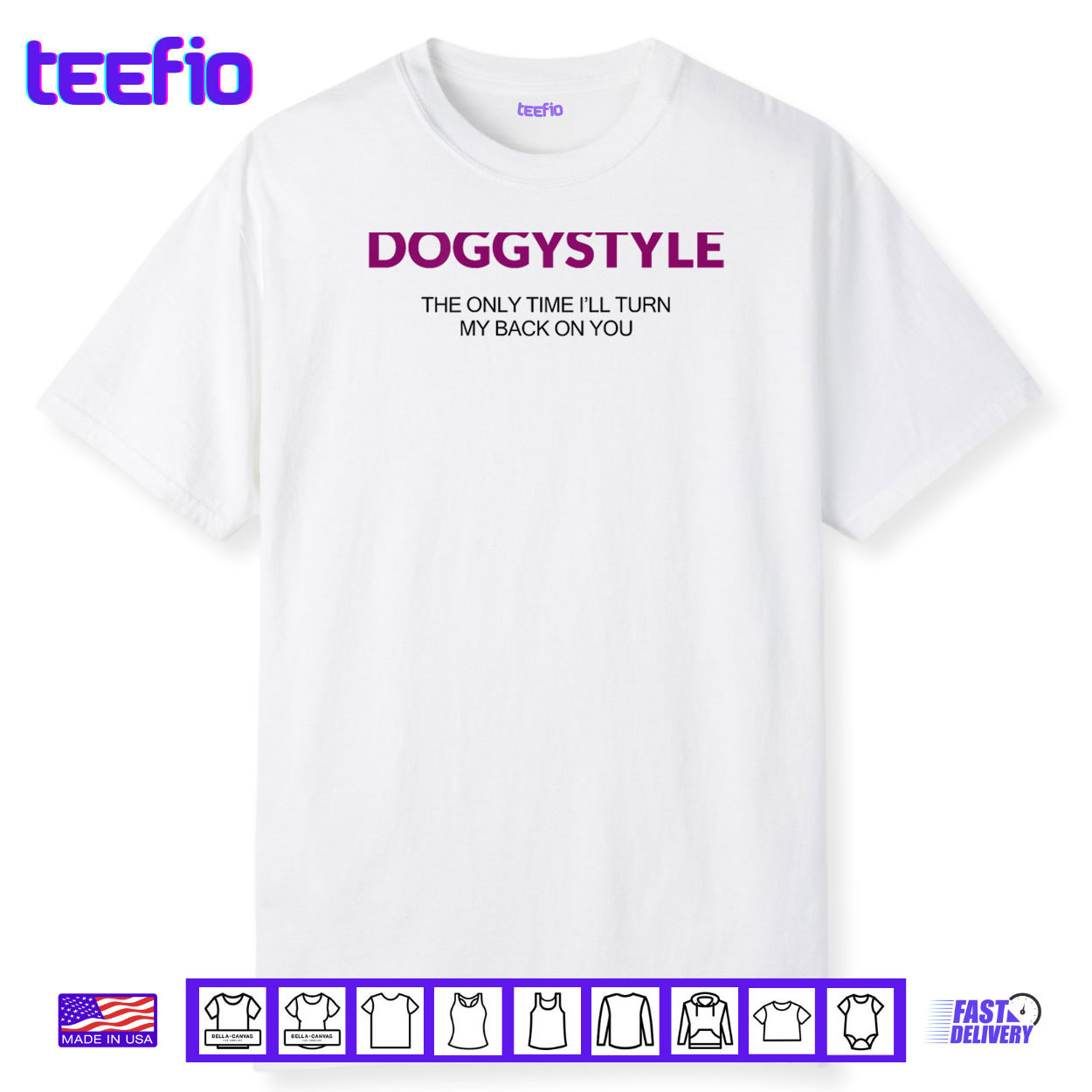 Doggystyle The Only Time I’ll Turn My Back On You Shirt Doggystyle The Only Time I’ll Turn My Back On You Shirt