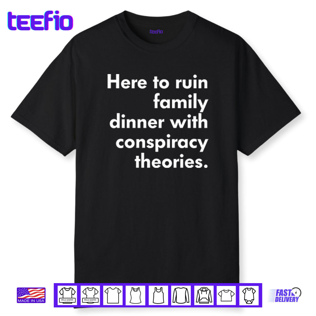 Here To Ruin Family Dinner With Conspiracy Theories Shirt Here To Ruin Family Dinner With Conspiracy Theories Shirt