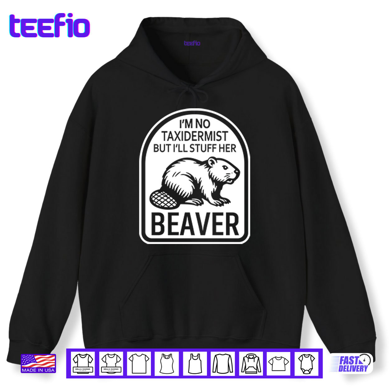 I’m No Taxidermist But I’ll Stuff Her Beaver Shirt I’m No Taxidermist But I’ll Stuff Her Beaver Shirt