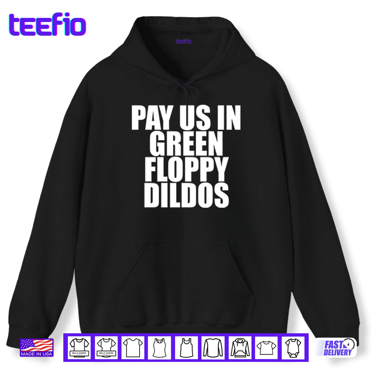 Pay Us In Green Floppy Dildos Shirt Pay Us In Green Floppy Dildos Shirt