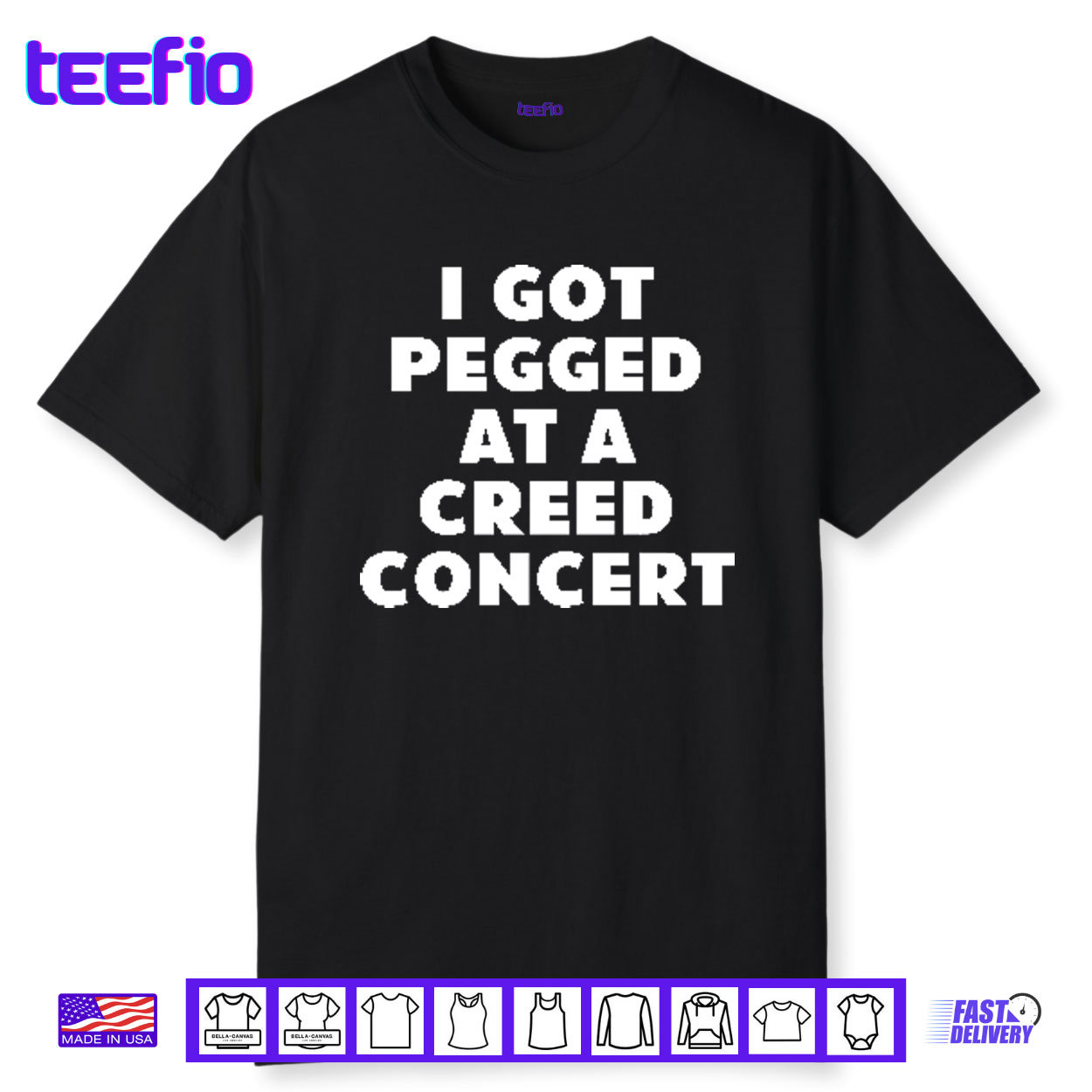 I Got Pegged At A Creed Concert Shirt I Got Pegged At A Creed Concert Shirt