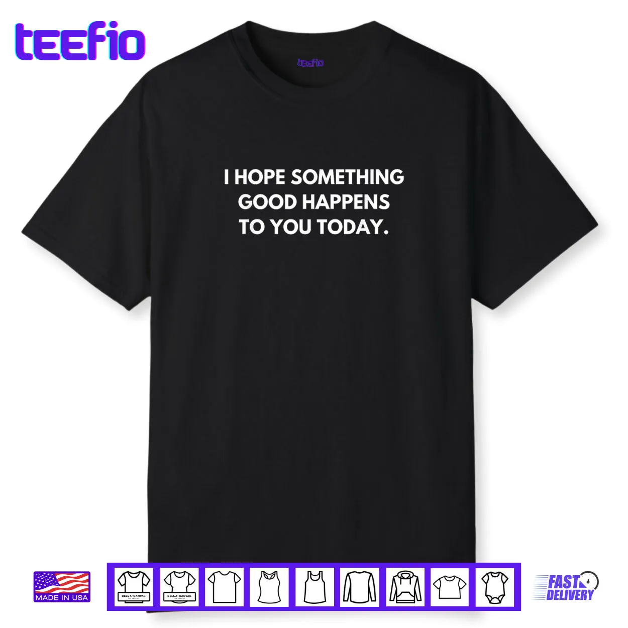 I Hope Something Good Happens To You Today Shirt I Hope Something Good Happens To You Today Shirt