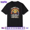 Im Not Gay I Just Suck at Fantasy Football Shirt