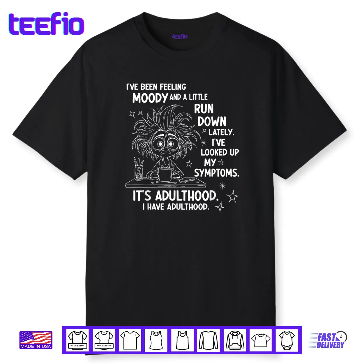 I’ve Been Feeling Moody and A Little Run Down Lately Shirt I’ve Been Feeling Moody and A Little Run Down Lately Shirt