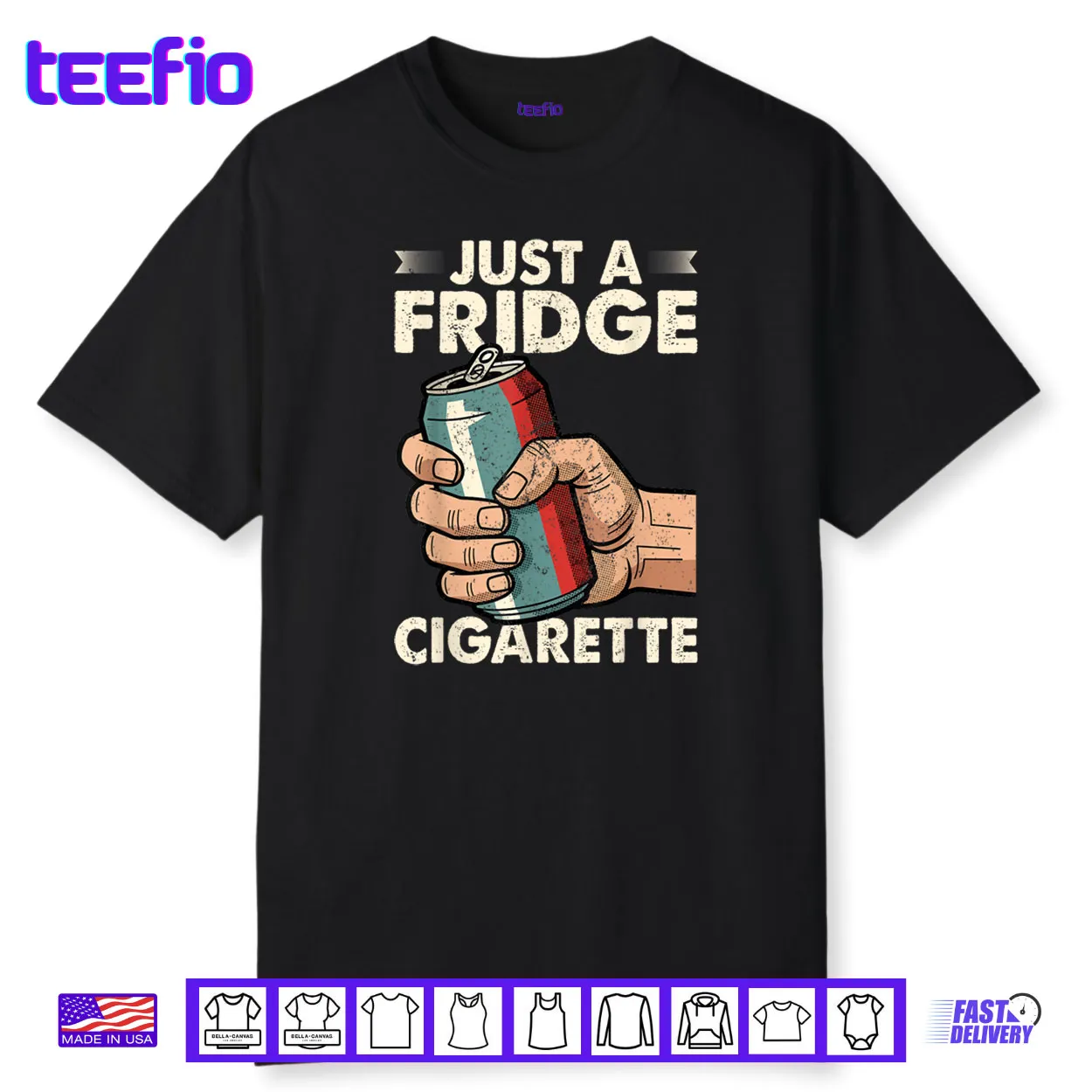 Just A Fridge Cigarette Funny Sarcastic Humor Shirt Just A Fridge Cigarette Funny Sarcastic Humor Shirt