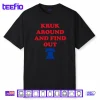 Kruk Around And Find Out John Kruk Shirt