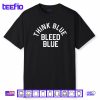Los Angeles Dodgers Think Blue Bleed Blue Shirt