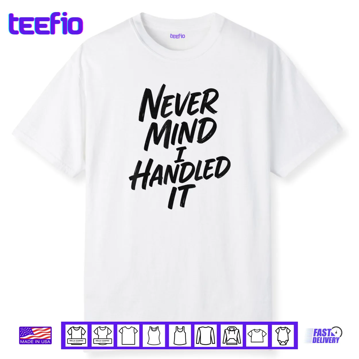 Never Mind I Handled It Sarcastic Shirt Never Mind I Handled It Sarcastic Shirt