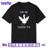 No Me Goose ta Cute Goose Pun Funny Spanish Shirt