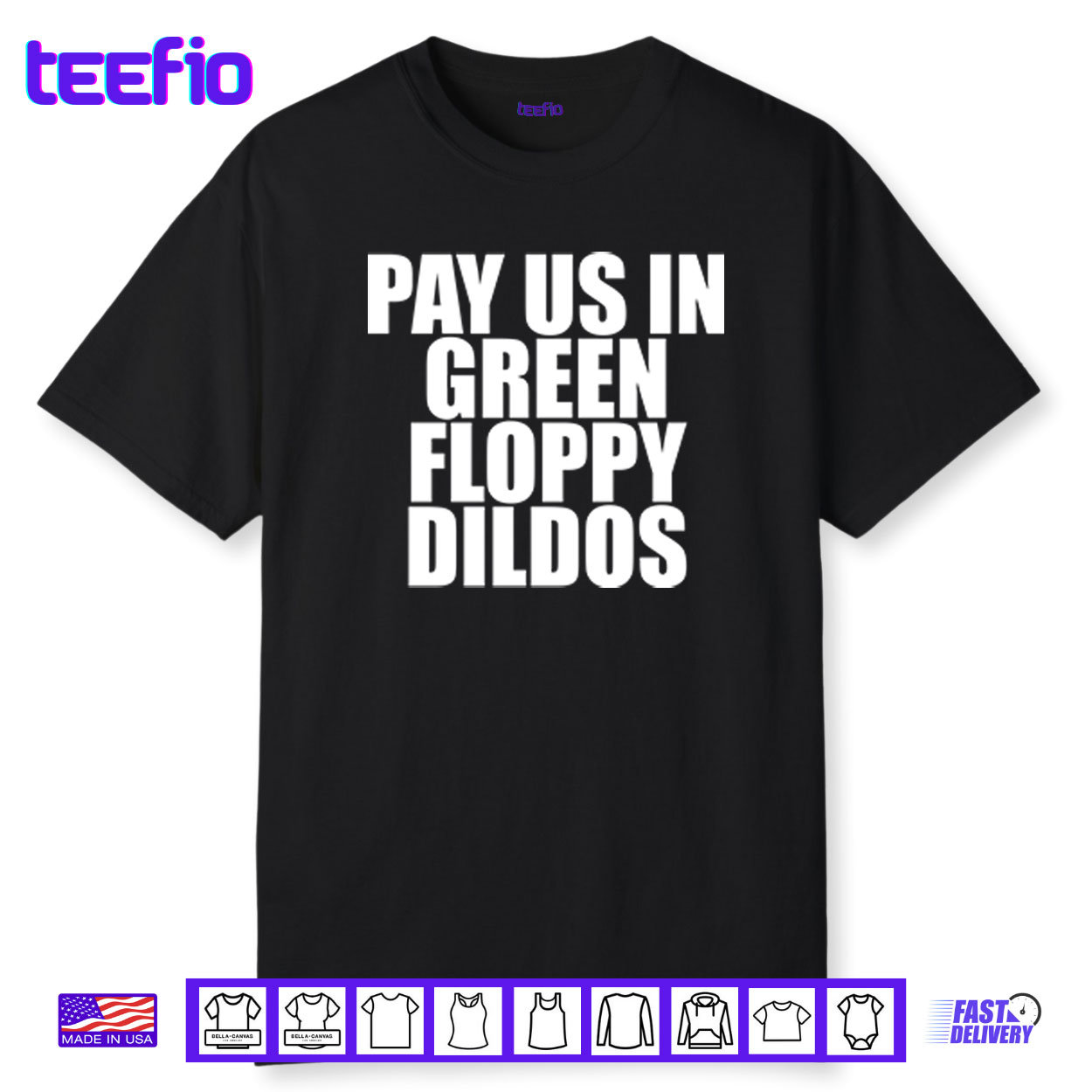 Pay Us In Green Floppy Dildos Shirt Pay Us In Green Floppy Dildos Shirt