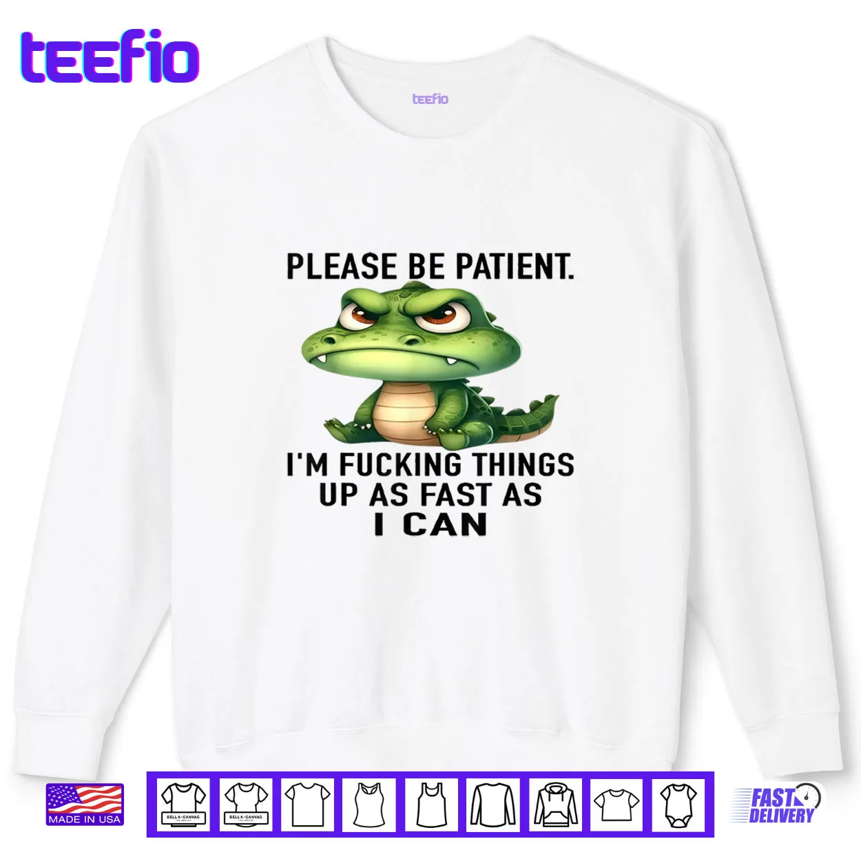 Alligator Please Be Patient I’m Fucking Things Up As Fast Shirt Alligator Please Be Patient I’m Fucking Things Up As Fast Shirt