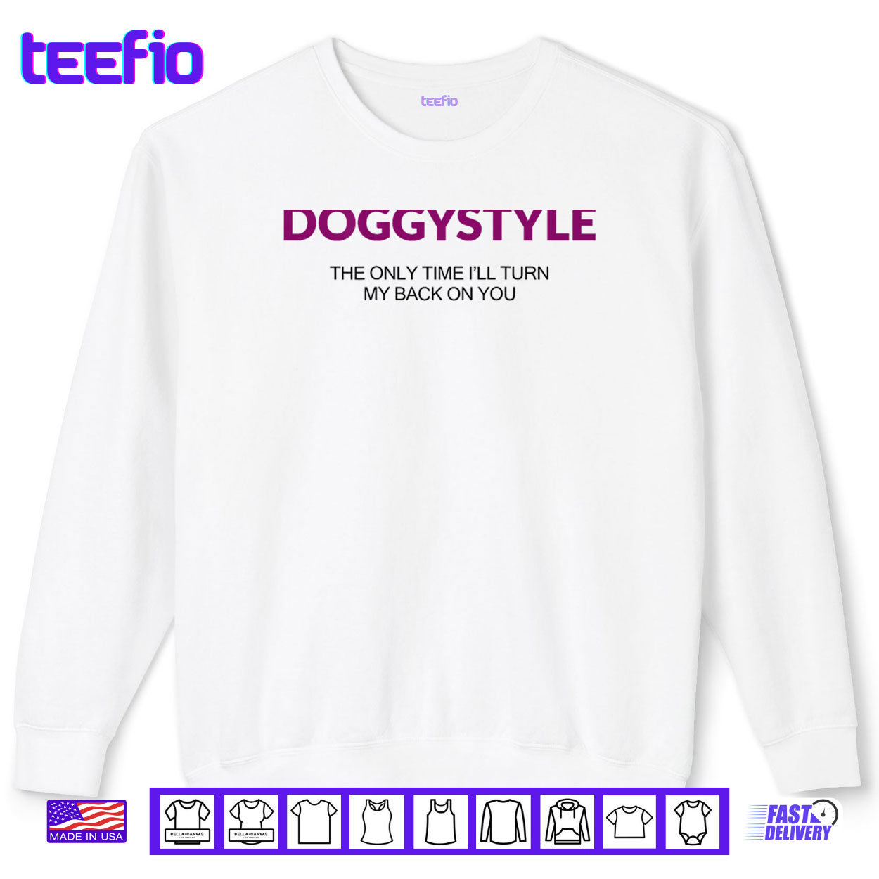 Doggystyle The Only Time I’ll Turn My Back On You Shirt Doggystyle The Only Time I’ll Turn My Back On You Shirt