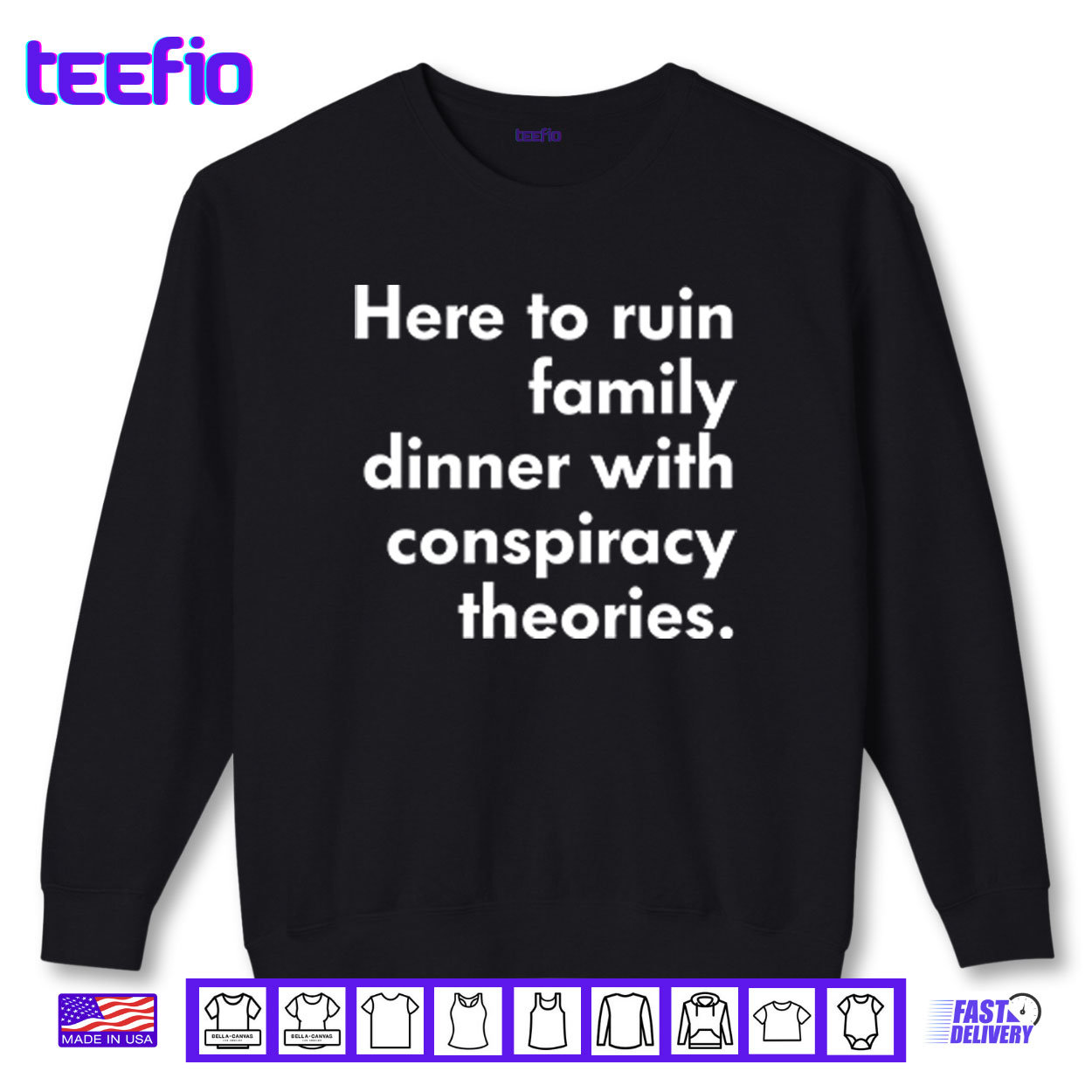 Here To Ruin Family Dinner With Conspiracy Theories Shirt Here To Ruin Family Dinner With Conspiracy Theories Shirt