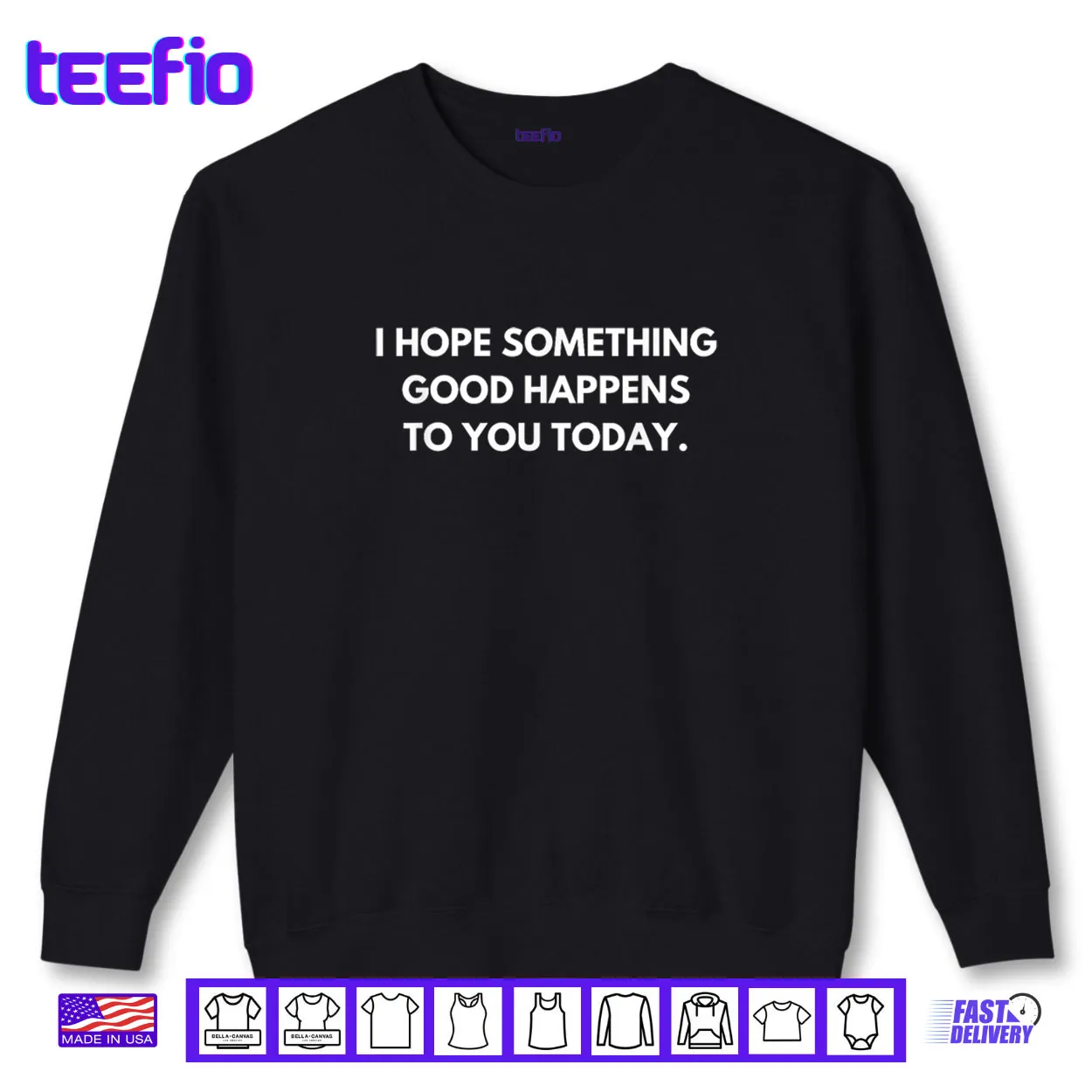 I Hope Something Good Happens To You Today Shirt I Hope Something Good Happens To You Today Shirt