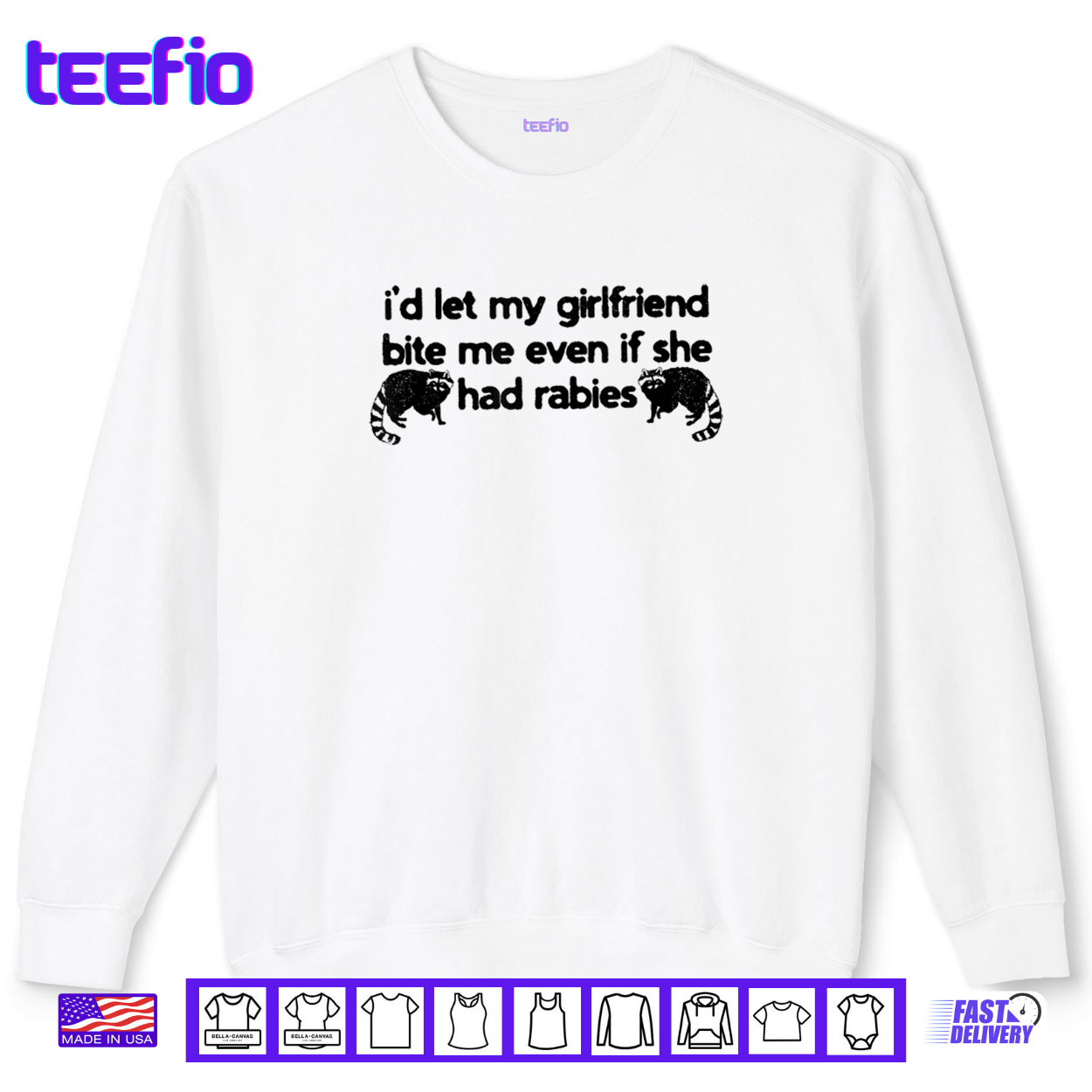 I’d Let My Girlfriend Bite Me Even If She Had Rabies Shirt I’d Let My Girlfriend Bite Me Even If She Had Rabies Shirt