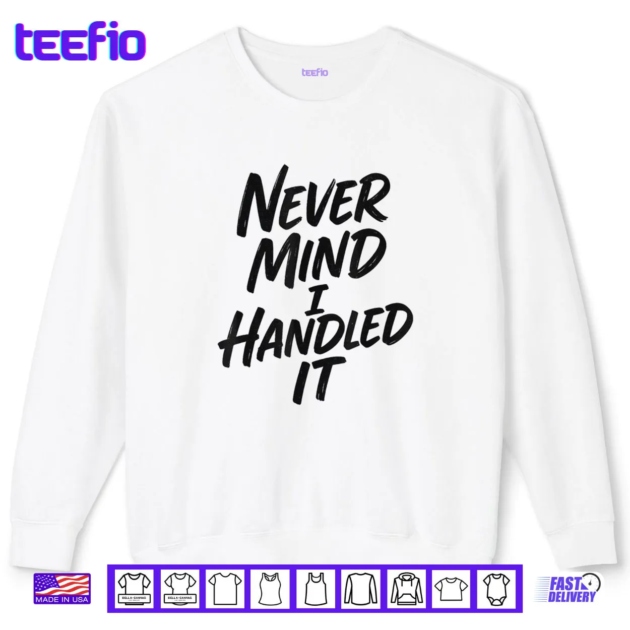 Never Mind I Handled It Sarcastic Shirt Never Mind I Handled It Sarcastic Shirt