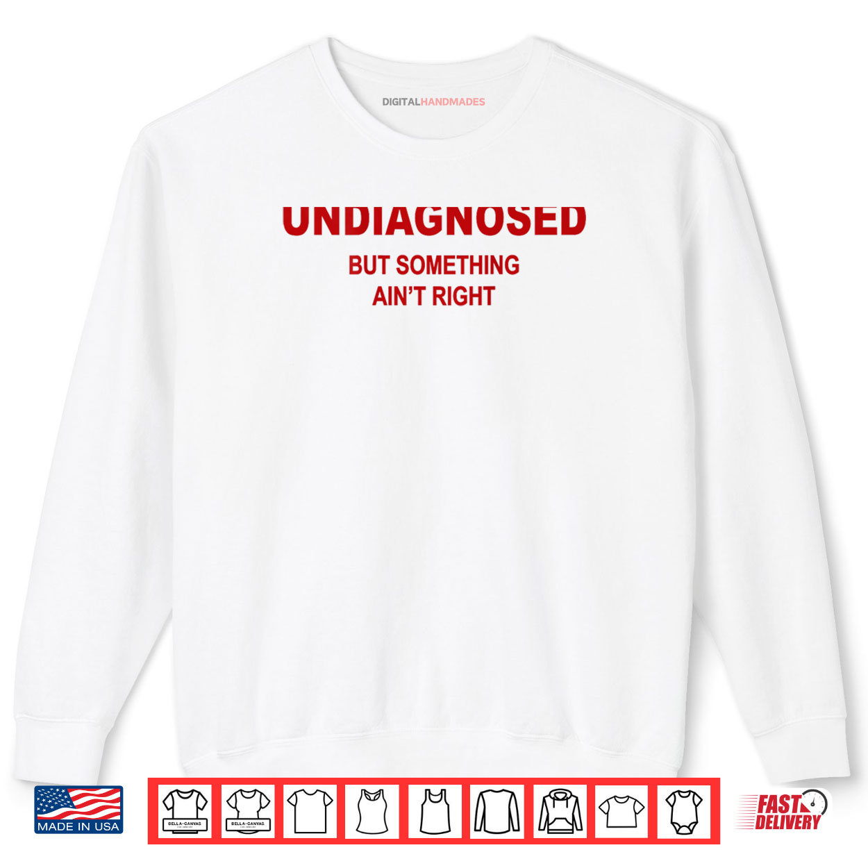 Undiagnosed But Something Ain’t Right Funny Saying Shirt Undiagnosed But Something Ain’t Right Funny Saying Shirt