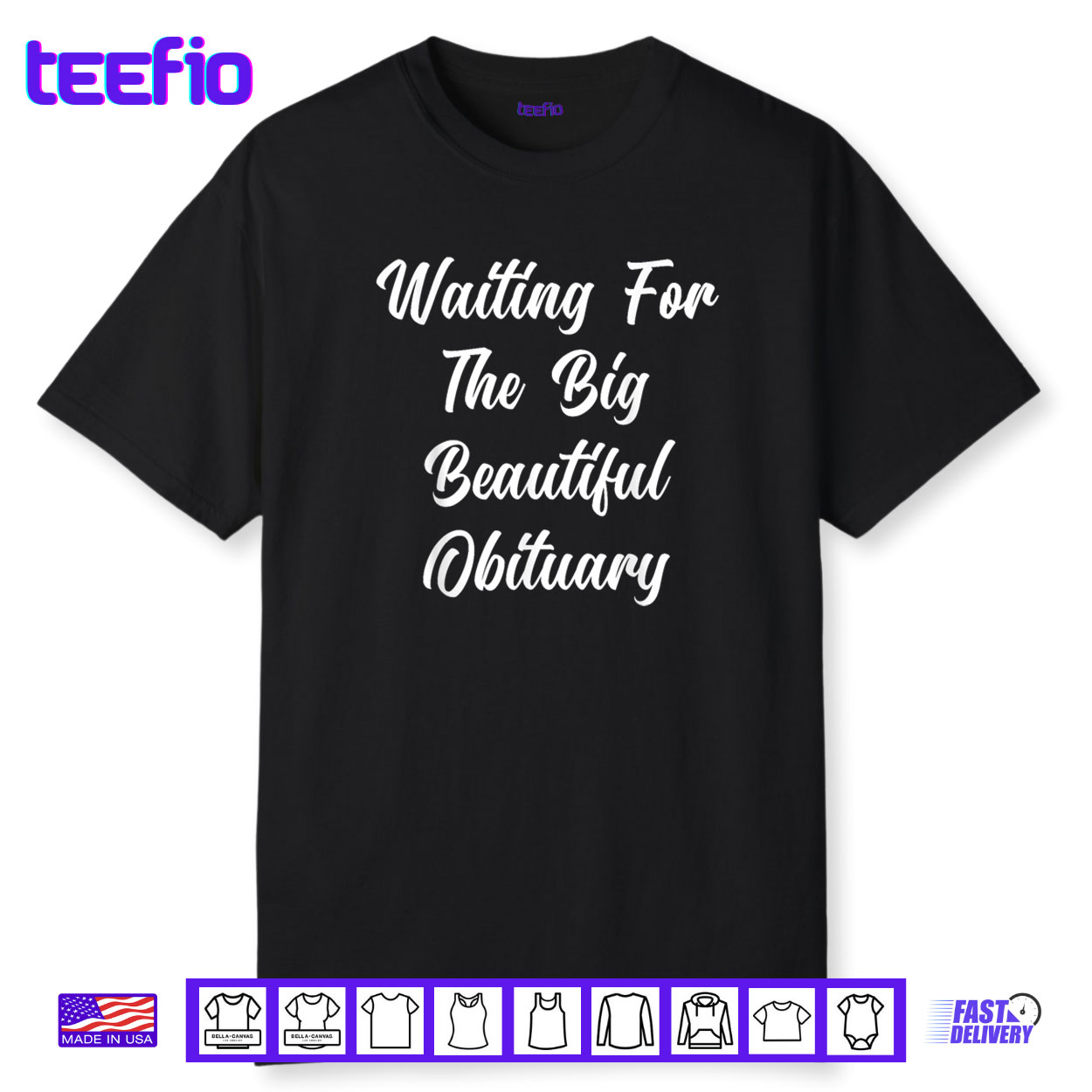 Waiting for The Big Beautiful Obituary Funny Saying Quote Shirt Waiting for The Big Beautiful Obituary Funny Saying Quote Shirt