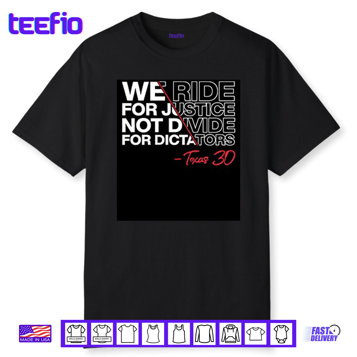 We Ride For Justice Not Divide For Dictators Texas 30 Shirt We Ride For Justice Not Divide For Dictators Texas 30 Shirt