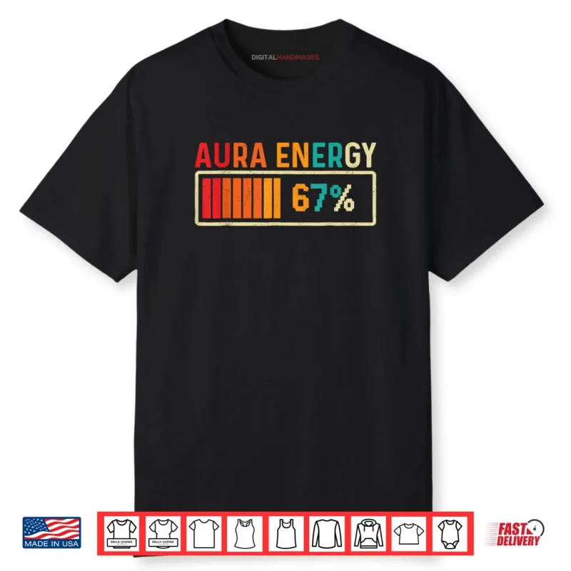 Aura Energy 67 Meme Funny Gen Alpha Slang Shirt