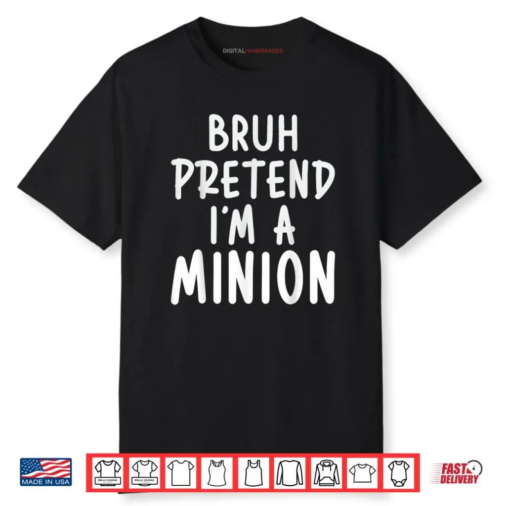 Bruh Pretend I’m Minion Costume Family Lazy Easy Halloween Shirt 1 Bruh Pretend I’m Minion Costume Family Lazy Easy Halloween Shirt