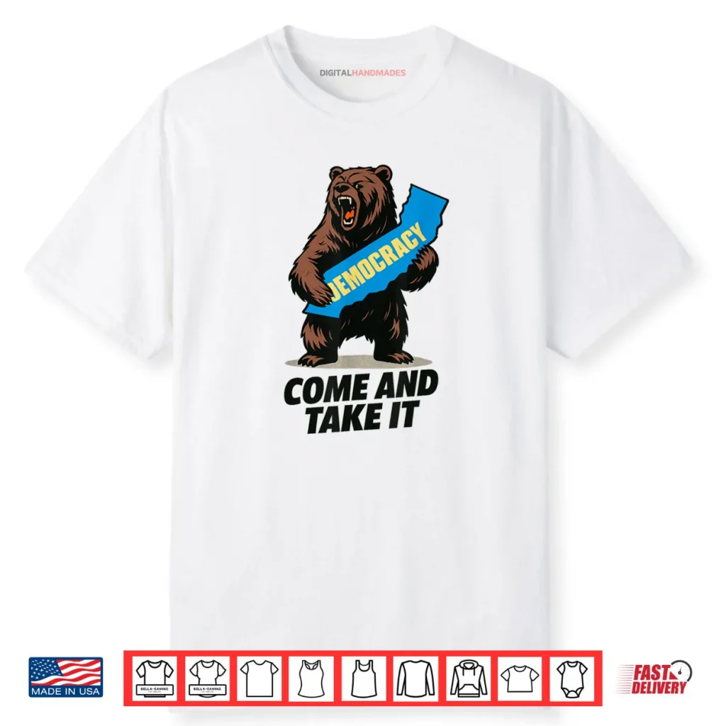 California Bear Democracy Come and Take It Shirt