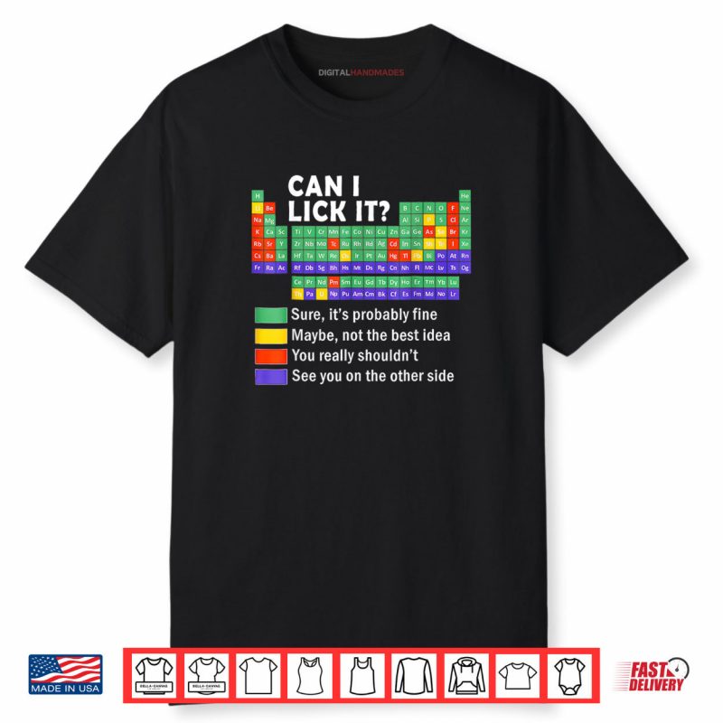 Can I Lick It tee Periodic Table of Elements Science Shirt