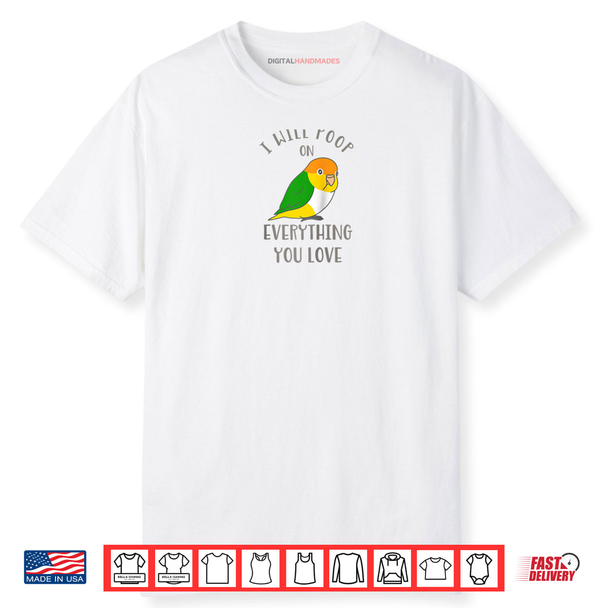 Chubby White Belly Caique I Will Poop on Everything You Love Shirt