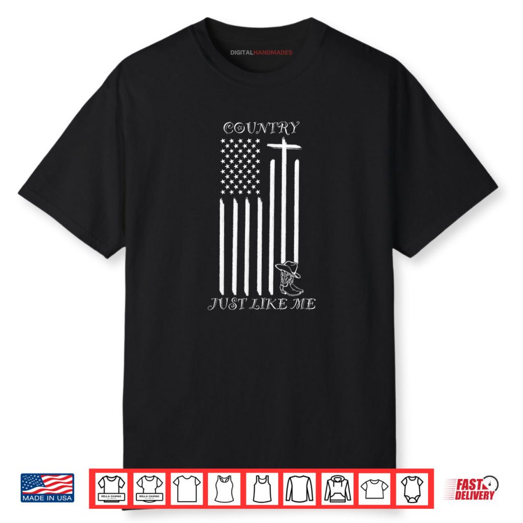 Country Just Like Me Shirt 1 Country Just Like Me Shirt