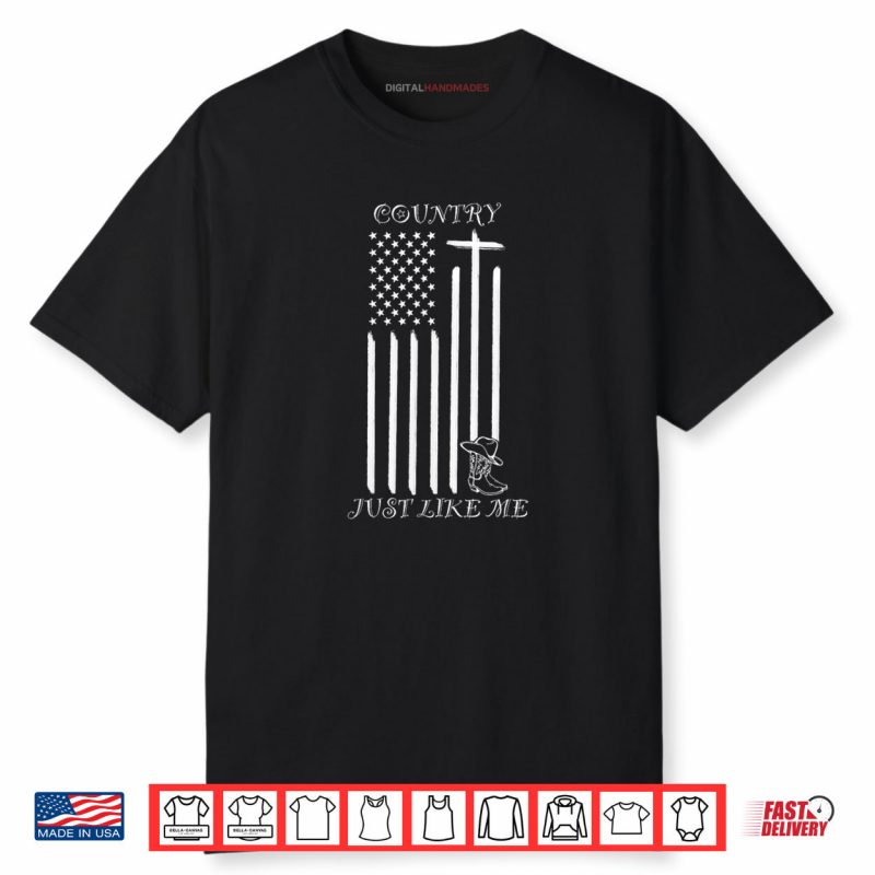 Country Just Like Me Shirt