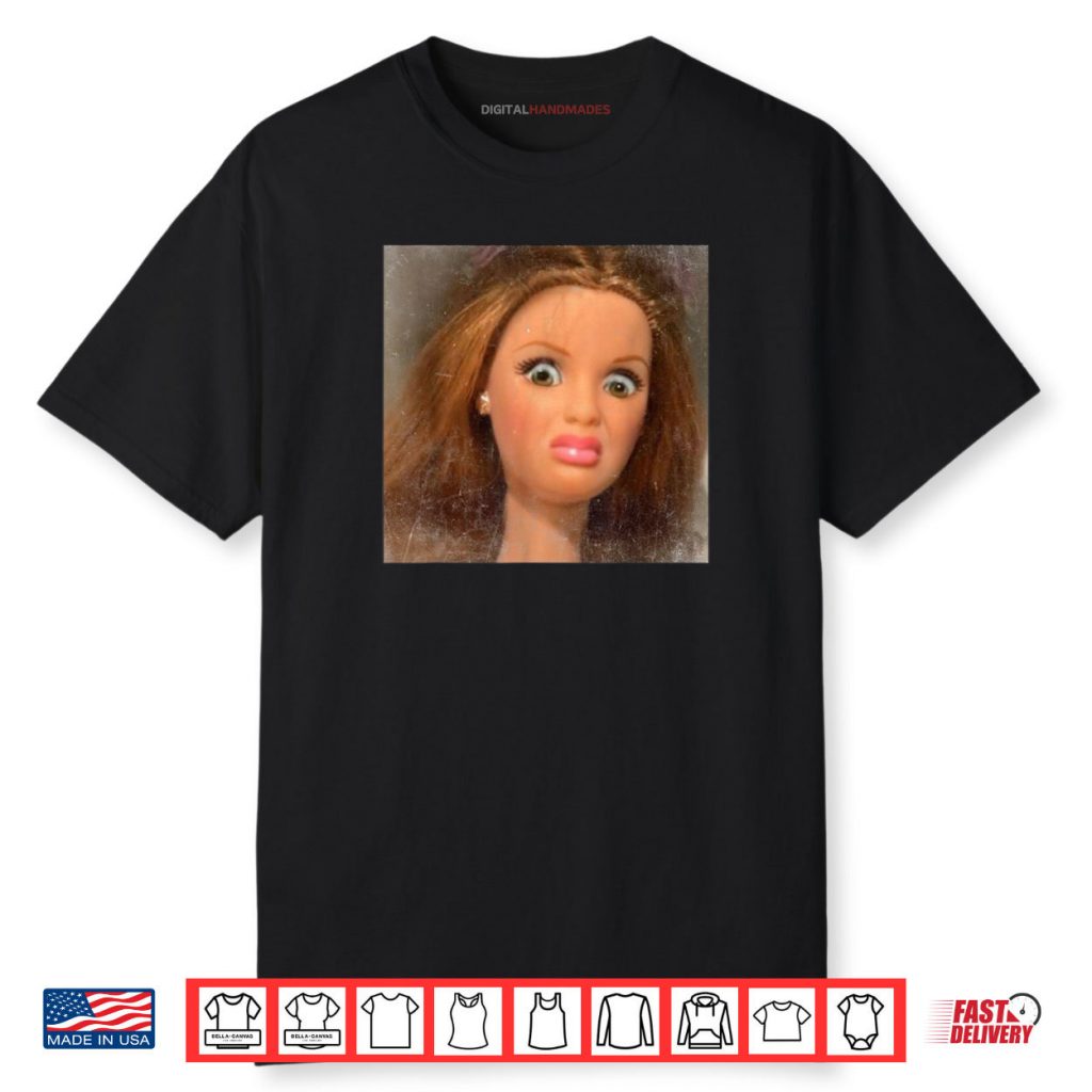 Disgusting Doll Face Meme Shirt 1 Disgusting Doll Face Meme Shirt