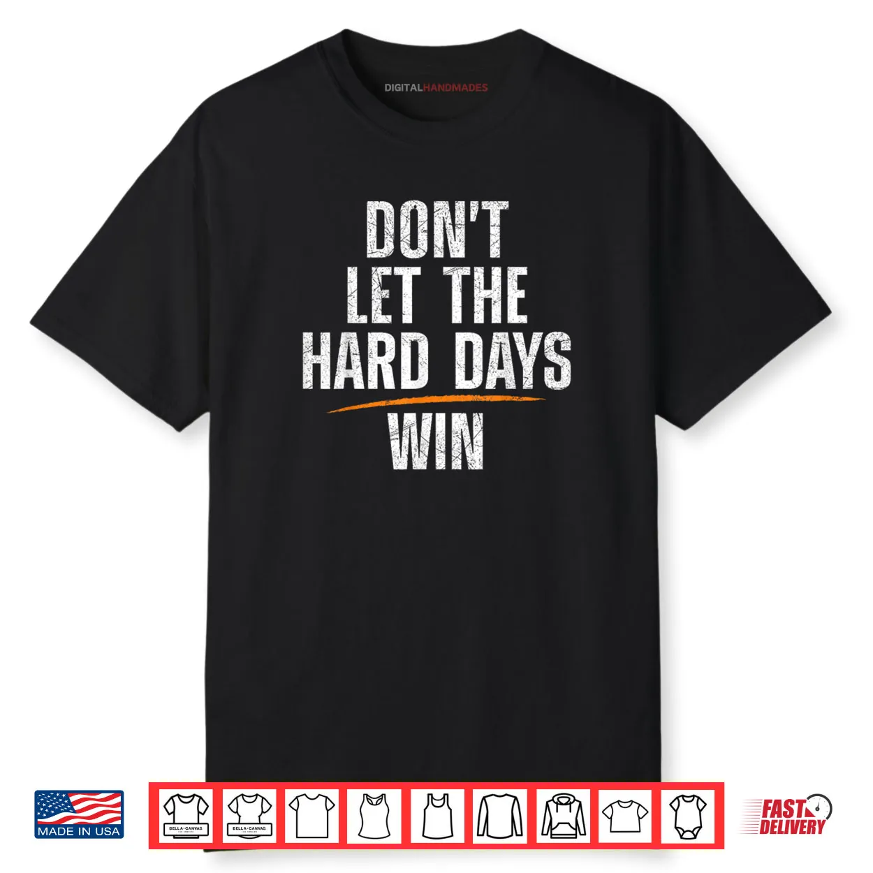 Don’t Let Hard Days Win Shirt
