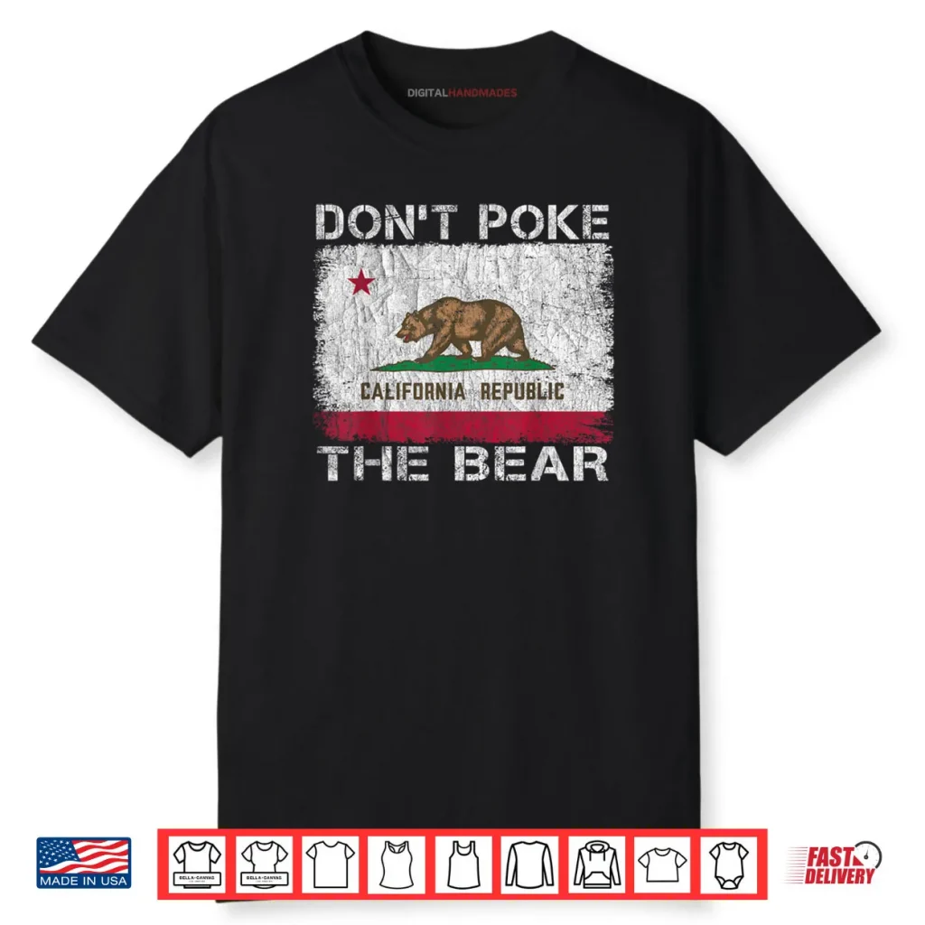 Don’t Poke The Bear California Republic Funny Shirt 1 Don’t Poke The Bear California Republic Funny Shirt